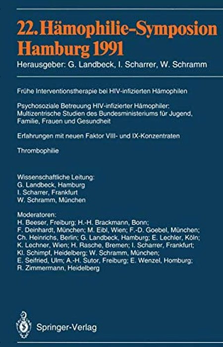 22. Hämophilie-Symposion Hamburg 1991: Verhandlungsberichte: Frühe Interventionstherapie Bei Hiv-Infizierten Hämophilen; Psychosoziale Betreuung Hiv-i-..