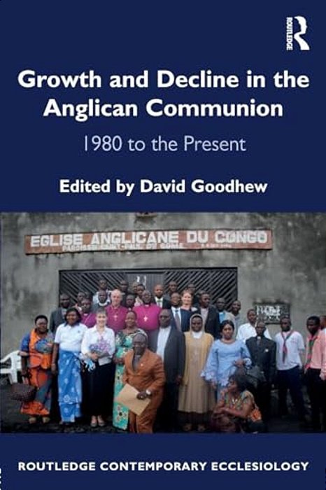 Growth And Decline In The Anglican Communion: 1980 To The Present-..