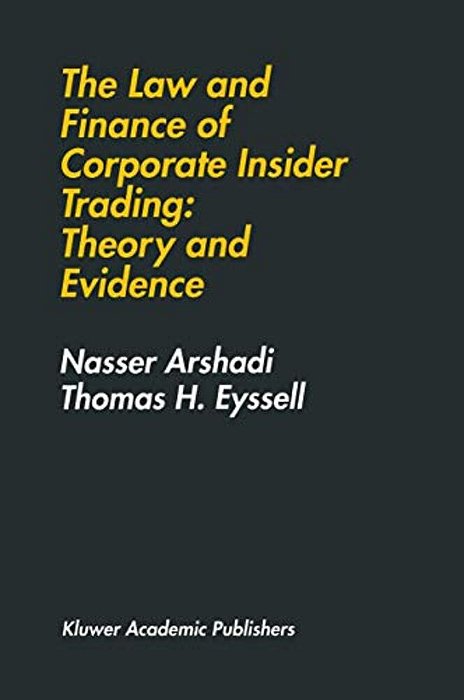 The Law And Finance Of Corporate Insider Trading: Theory And Evidence-..