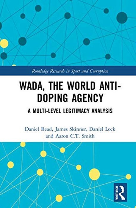 Wada, The World Anti-Doping Agency: A Multi-Level Legitimacy Analysis-..
