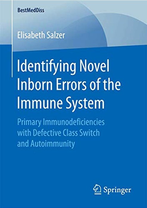 Identifying Novel Inborn Errors Of The Immune System: Primary Immunodeficiencies With Defective Class Switch And Autoimmunity-..
