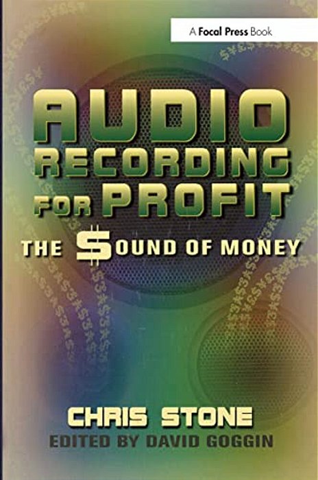 Audio Recording For Profit: The Sound Of Money-..