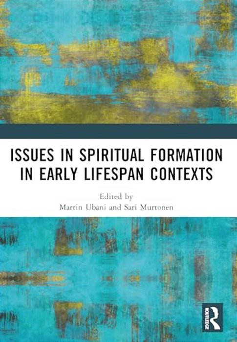 Issues In Spiritual Formation In Early Lifespan Contexts-..