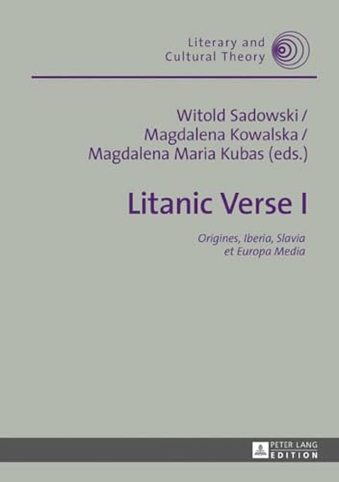 Litanic Verse I: Origines, Iberia, Slavia Et Europa Media-..
