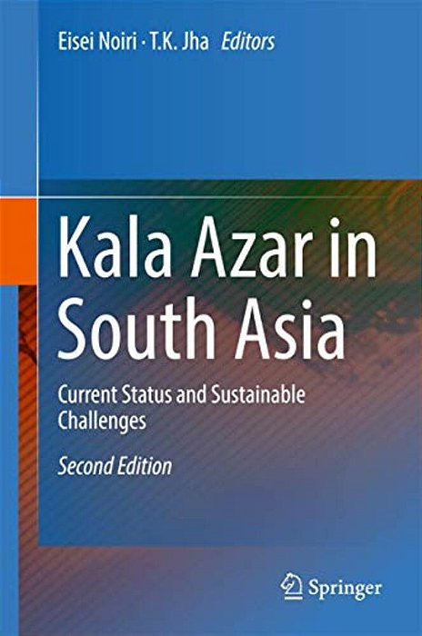Kala Azar In South Asia: Current Status And Sustainable Challenges-..