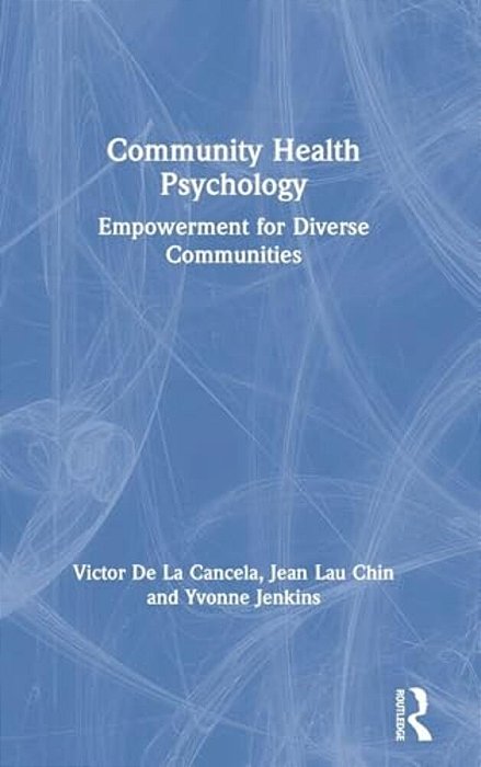 Community Health Psychology: Empowerment For Diverse Communities-..