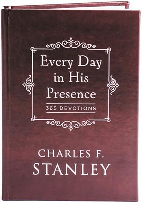 Every Day In His Presence: A Daily Devotional For Finding Peace And Purpose (365 Devotions - Inspiration For Every Day Of The Year)-..