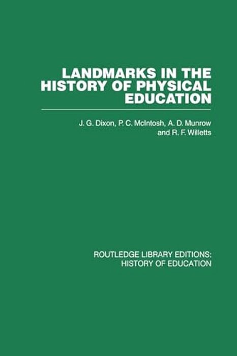 Landmarks In The History Of Physical Education-..