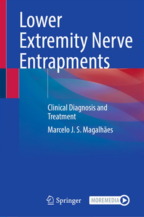 Lower Extremity Nerve Entrapments: Clinical Diagnosis And Treatment-..