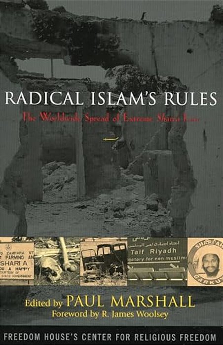 Radical Islam's Rules: The Worldwide Spread Of Extreme Shari'a Law-..