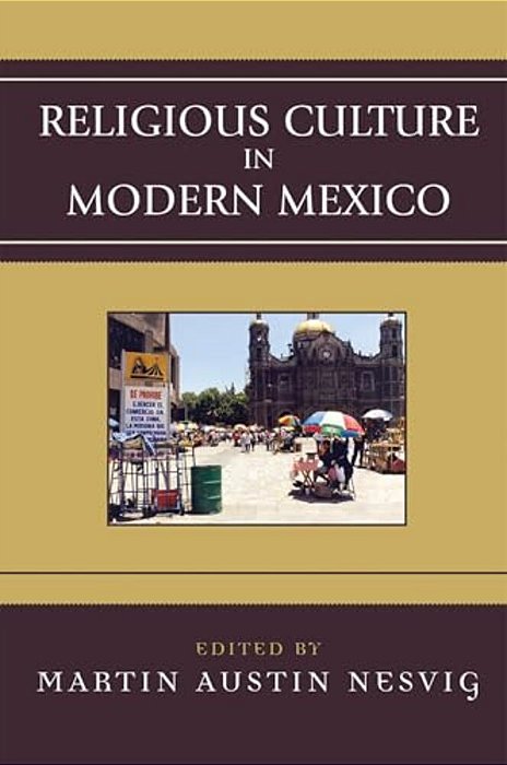 Religious Culture In Modern Mexico-..