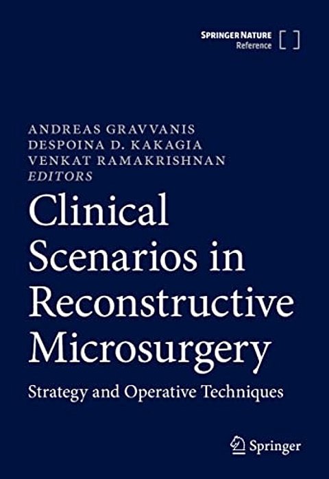 Clinical Scenarios In Reconstructive Microsurgery: Strategy And Operative Techniques-..