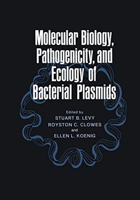 Molecular Biology, Pathogenicity, And Ecology Of Bacterial Plasmids-..