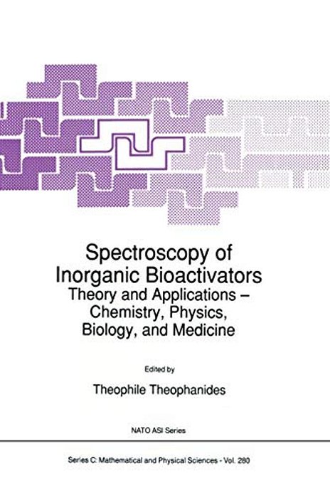 Spectroscopy Of Inorganic Bioactivators: Theory And Applications -- Chemistry, Physics, Biology, And Medicine-..