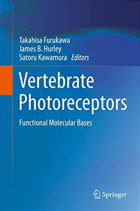 Vertebrate Photoreceptors: Functional Molecular Bases-..