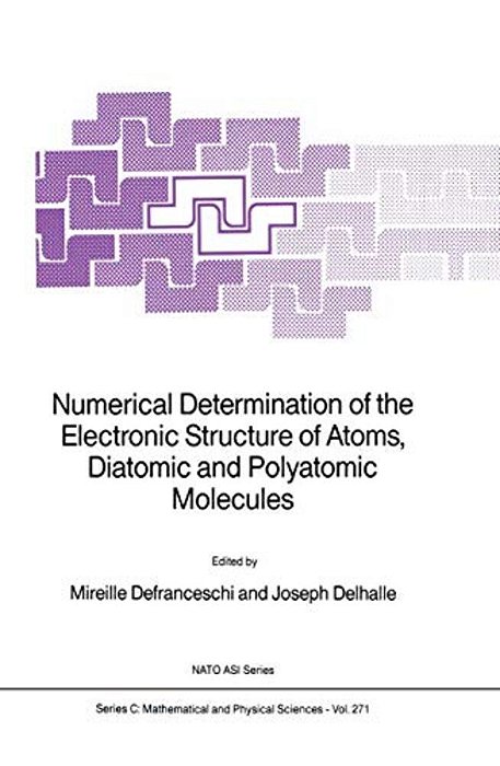 Numerical Determination Of The Electronic Structure Of Atoms, Diatomic And Polyatomic Molecules-..