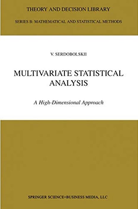 Multivariate Statistical Analysis: A High-Dimensional Approach-..