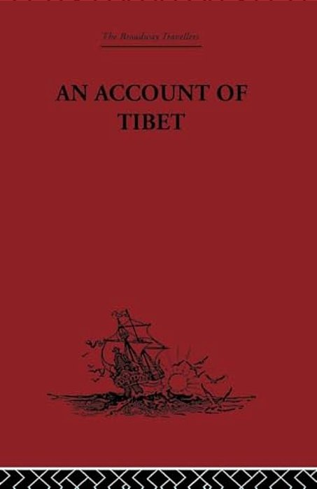 An Account Of Tibet: The Travels Of Ippolito Desideri Of Pistoia, S. J. 1712- 1727-..