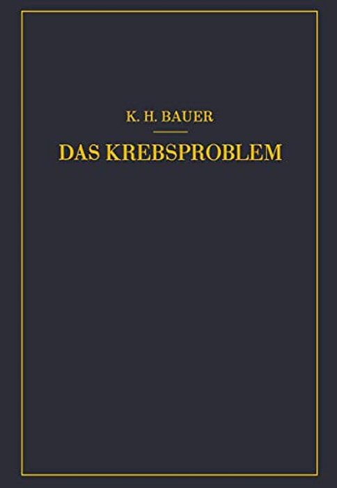 Das Krebsproblem: Einführung In Die Allgemeine Geschwulstlehre-..
