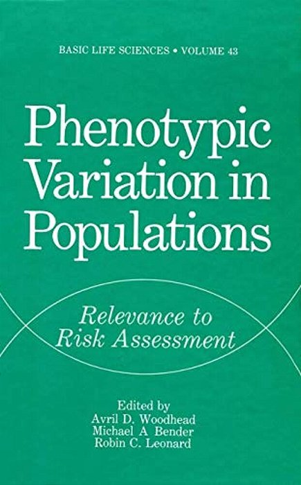 Phenotypic Variation In Populations: Relevance To Risk Assessment-..
