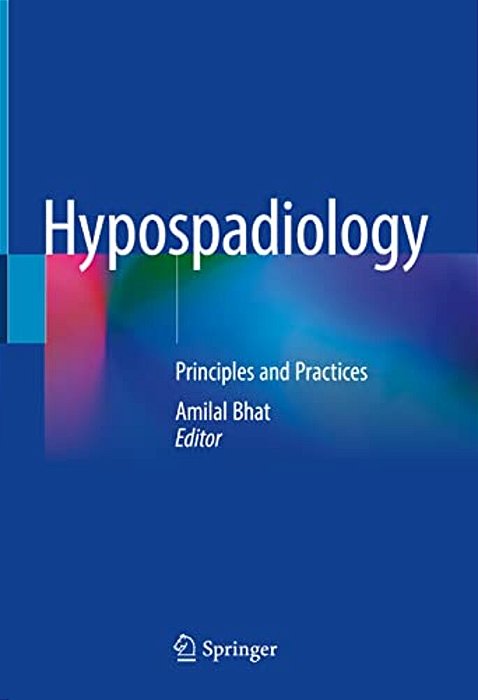 Hypospadiology: Principles And Practices-..