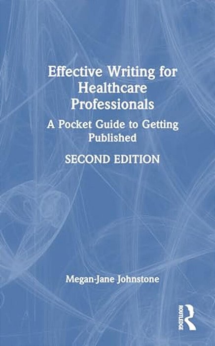 Effective Writing For Healthcare Professionals: A Pocket Guide To Getting Published-..