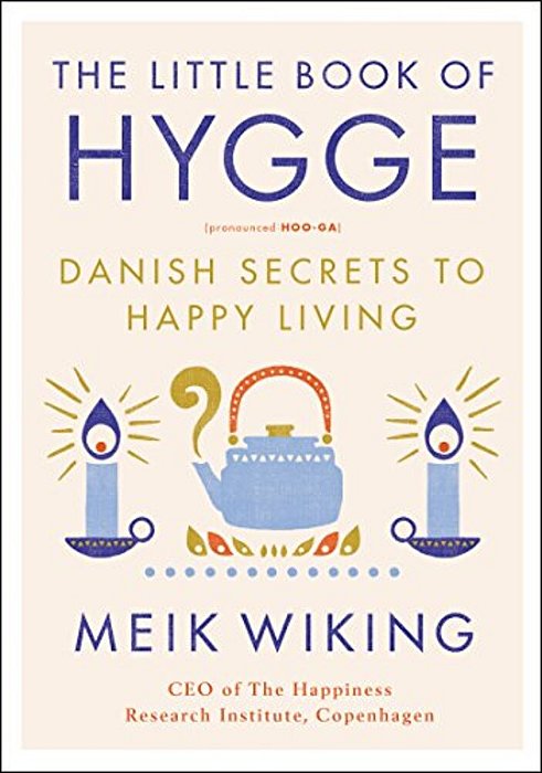 The Little Book Of Hygge: Danish Secrets To Happy Living-..