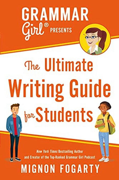 Grammar Girl Presents The Ultimate Writing Guide For Students-..