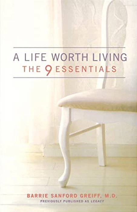 A Life Worth Living: The 9 Essentials-..