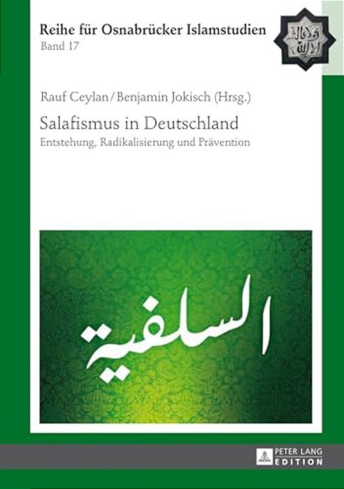 Salafismus In Deutschland: Entstehung, Radikalisierung Und Praevention-..