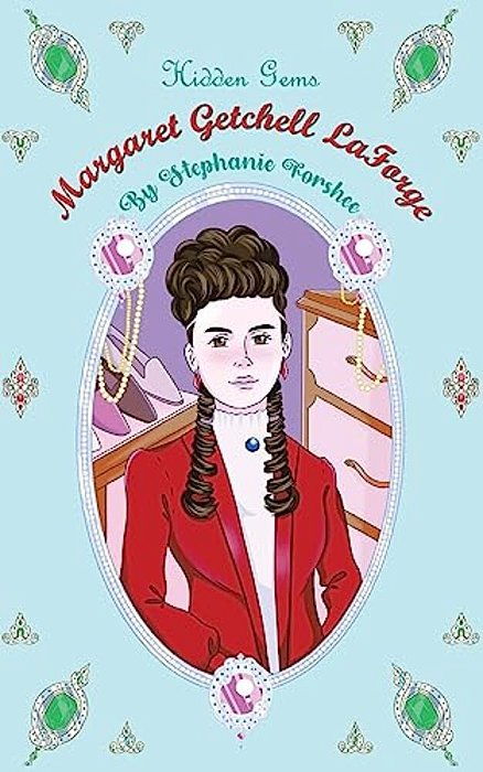 Hidden Gems: Margaret Getchell Laforge-..