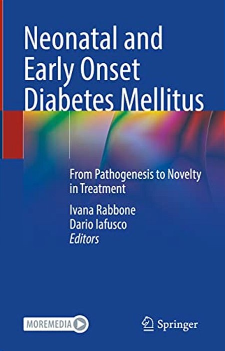 Neonatal And Early Onset Diabetes Mellitus: From Pathogenesis To Novelty In Treatment-..