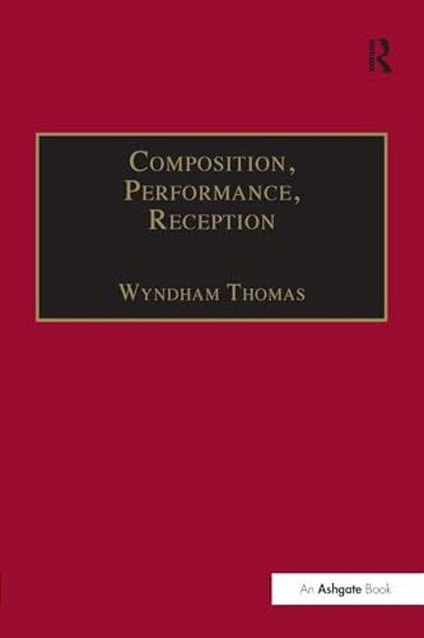 Composition, Performance, Reception: Studies In The Creative Process In Music-..