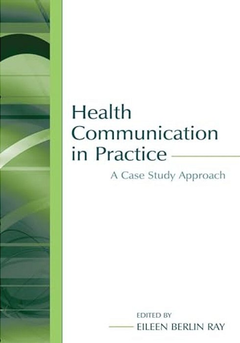 Health Communication In Practice: A Case Study Approach-..