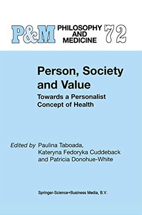 Person, Society And Value: Towards A Personalist Concept Of Health-..