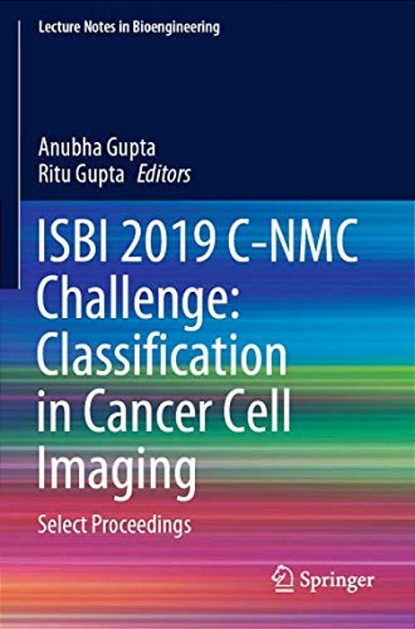 Isbi 2019 C-Nmc Challenge: Classification In Cancer Cell Imaging: Select Proceedings-..