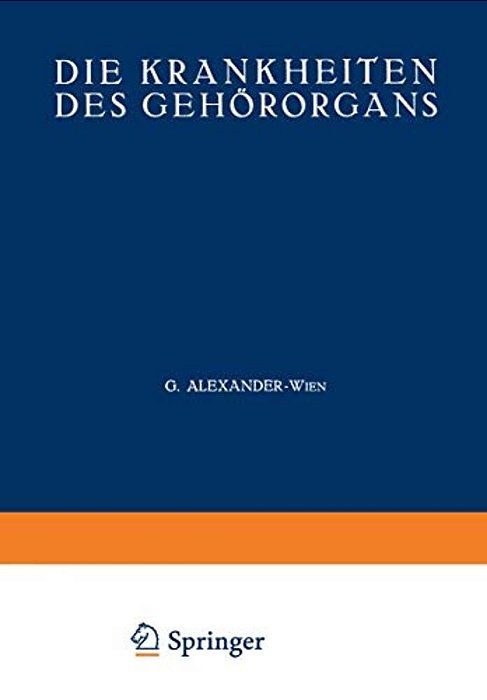 Die Krankheiten Des Gehörorgans: Zweiter Teil Krankheiten Des Äusseren, Mittleren Und Inneren Ohres - Otosklerose - Tuberkulose - Syphilis - Tumoren D-..