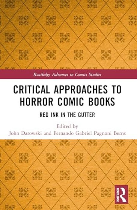 Critical Approaches To Horror Comic Books: Red Ink In The Gutter-..
