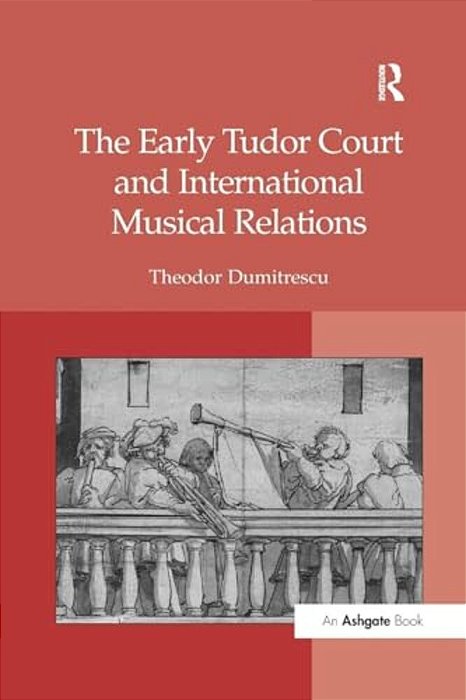 The Early Tudor Court And International Musical Relations-..