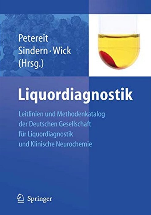 Liquordiagnostik: Leitlinien Der Liquordiagnostik Und Methodenkatalog Der Deutschen Gesellschaft Für Liquordiagnostik Und Klinische Neurochemie-..