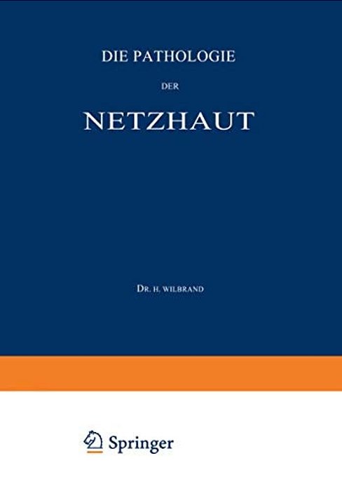 Die Pathologie Der Netzhaut: Ein Handbuch Für Augen- Und Nervenärzte-..