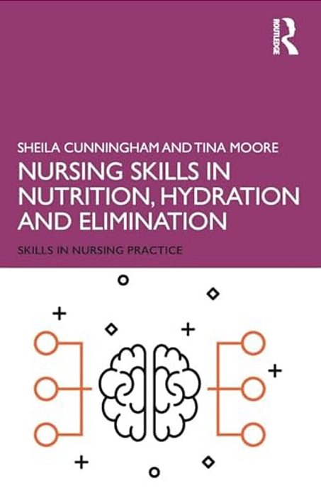 Nursing Skills In Nutrition, Hydration And Elimination-..