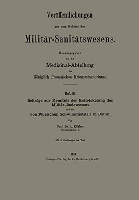 Beiträge Zur Kenntnis Der Entwickelung Des Militär-Badewesens Und Der Von Pfuelschen Schwimmanstalt In Berlin-..