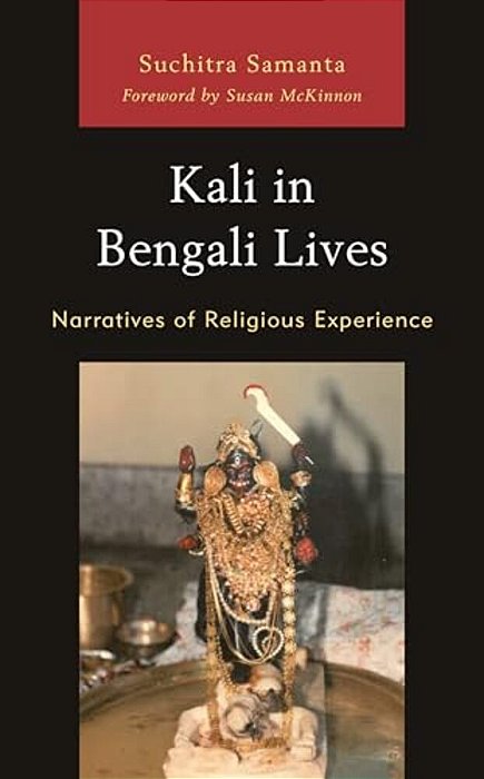 Kali In Bengali Lives: Narratives Of Religious Experience-..