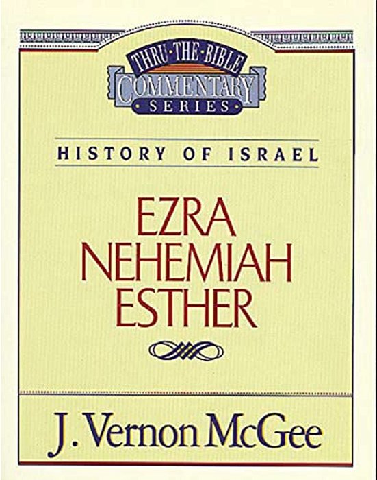 Thru The Bible Vol. 15: History Of Israel (Ezra/Nehemiah/esther): 15-..