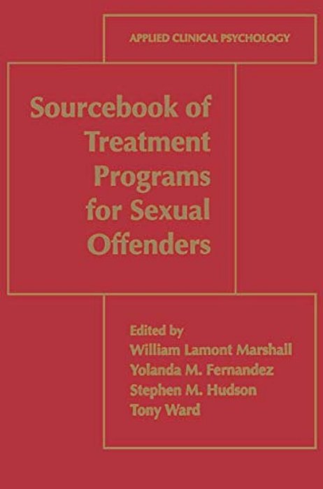 Sourcebook Of Treatment Programs For Sexual Offenders-..
