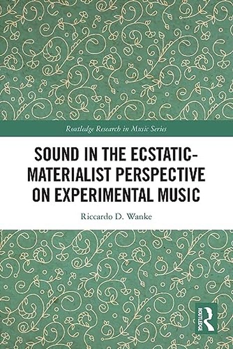 Sound In The Ecstatic-Materialist Perspective On Experimental Music-..