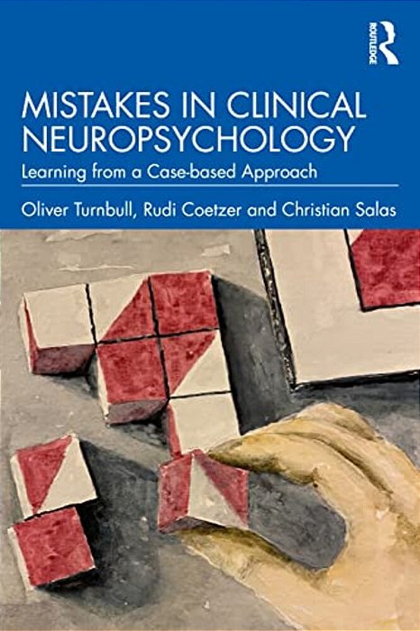 Mistakes In Clinical Neuropsychology: Learning From A Case-Based Approach-..