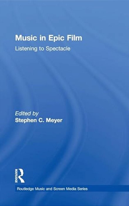 Music In Epic Film: Listening To Spectacle-..