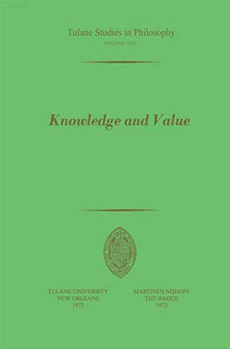 Knowledge And Value: Essays In Honor Of Harold N. Lee-..